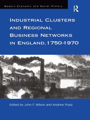 cover image of Industrial Clusters and Regional Business Networks in England, 1750-1970